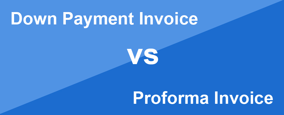 Down Payment Invoice vs Proforma Invoice
